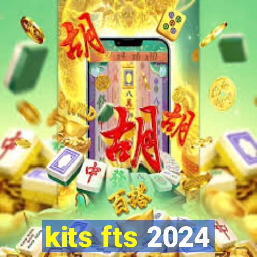 kits fts 2024